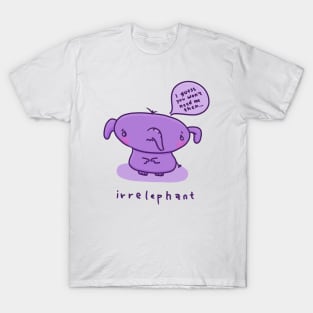 Irrelevant elephant T-Shirt